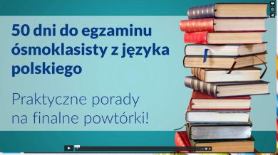 50 dni do egzaminu z języka polskiego